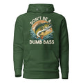 Funny fishing hoodie – Don't Be A Dumb Bass Hoodie for anglers and fishermen, perfect for fishing trips or casual wear.
