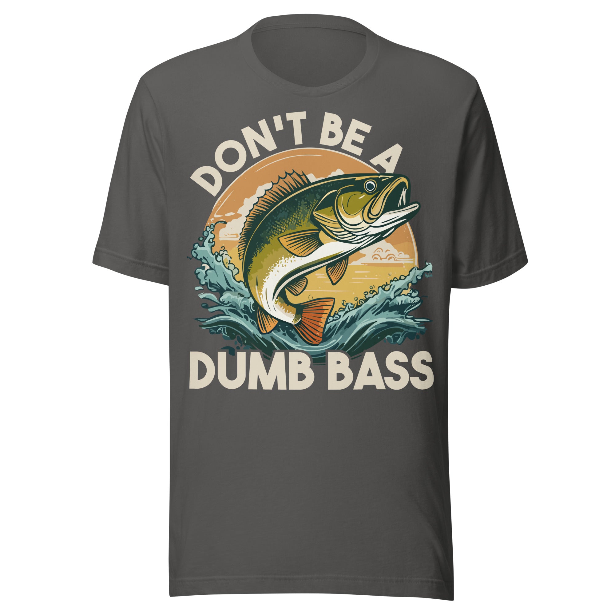 Asphalt-colored bass fishing t-shirt with 'Don't Be a Dumb Bass' joke – a fun and stylish fishing apparel choice.