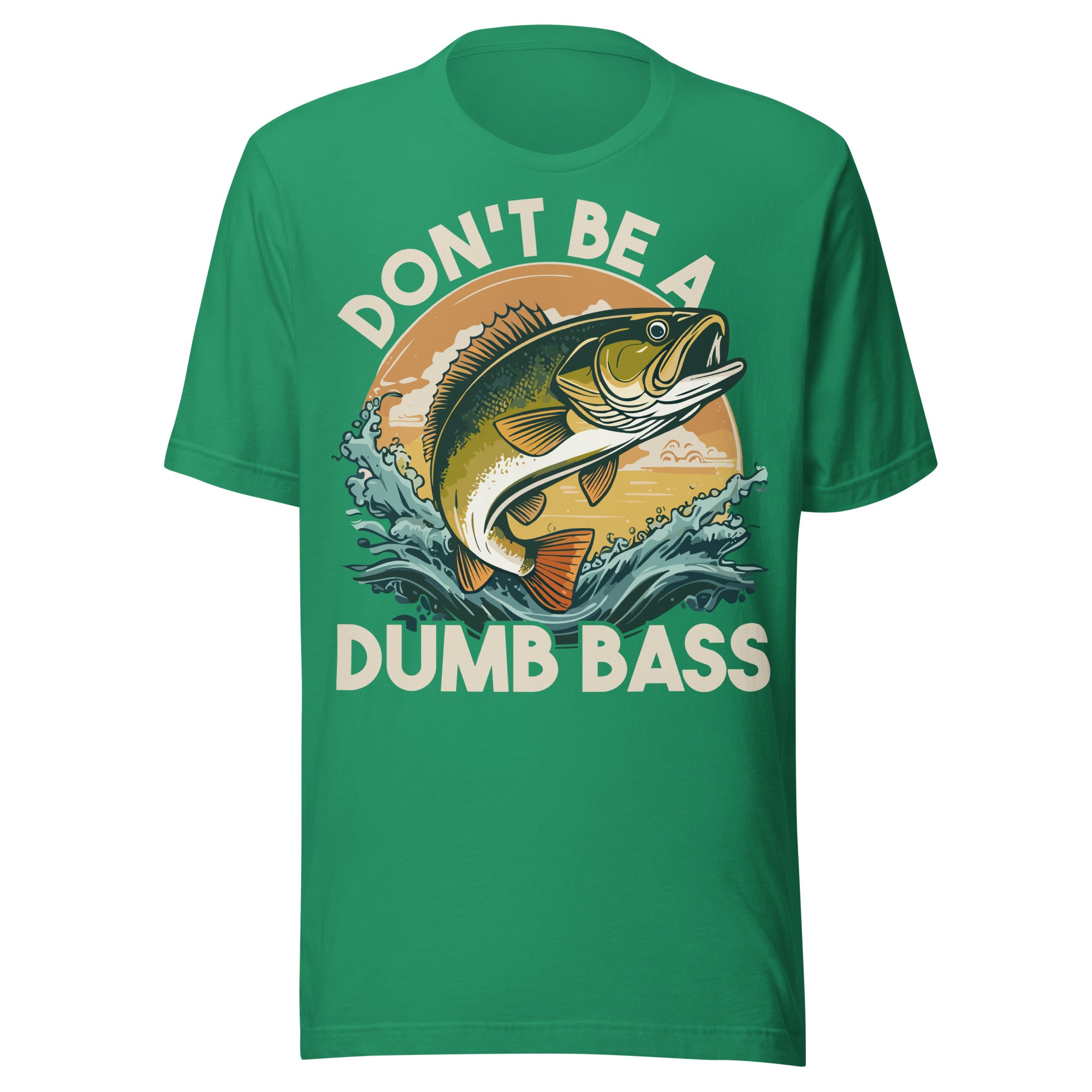 Kelly green fishing tee with a bold bass fish graphic and 'Don't Be a Dumb Bass' text – must-have for fishing trips.