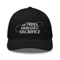 Black embroidered fly fishing trucker hat with The Trees Demand A Sacrifice design front view