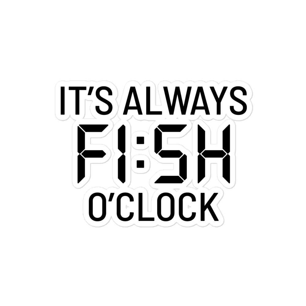 It's Always Fish O'Clock Fishing Sticker | Funny Angler Decal – Reel ...